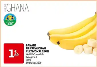 Auchan Auchan Cultivons Le Bon Banane Filière offre