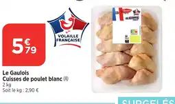 Bi1 LE GAULOIS Cuisses de poulet blanc offre