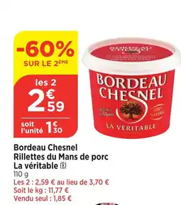 Bi1 BORDEAU CHESNEL Rillettes du Mans de porc La véritable offre