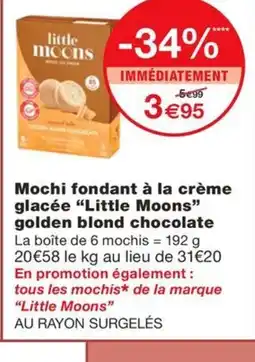 Monoprix LITTLE MOONS Mochi fondant à la crème glacée golden blond chocolate offre