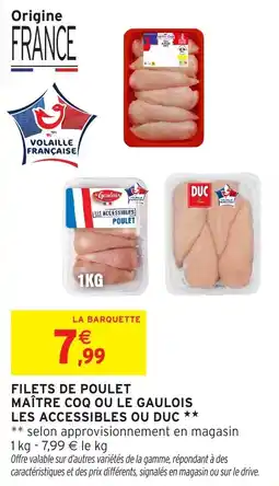 Intermarché Filets de poulet maitre coq ou le gaulois les accessibles ou duc offre