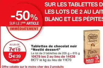 Monoprix NESTLE DESSERT Tablettes de chocolat noir offre