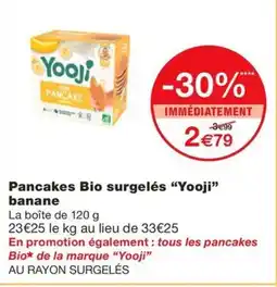 Monoprix YOOJI Pancakes Bio surgelés banane offre