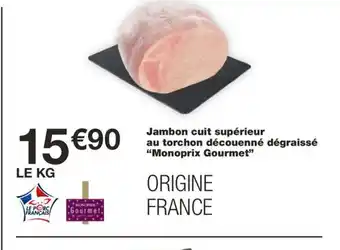 Monoprix Jambon cuit supérieur au torchon découenné dégraissé Monoprix Gourmet offre