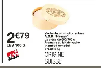 Monoprix Vacherin mont-d'or suisse A.O.P. Hauser offre