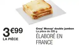 Monoprix Croq' Monop’ double jambon offre