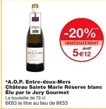 Monoprix A.O.P. Entre-deux-Mers Château Sainte Marie Réserve blanc Élu par le Jury Gourmet offre