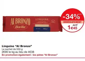 Monoprix AL BRONZO Linguine offre