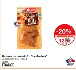 Monoprix LE GAULOIS Cuisses de poulet rôti offre