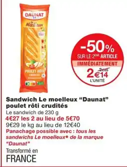 Monoprix DAUNAT Sandwich Le moelleux poulet rôti crudités offre