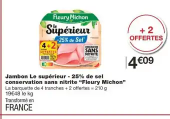 Monoprix FLEURY MICHON Jambon Le supérieur - 25% de sel conservation sans nitrite offre