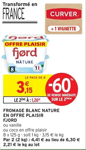 Intermarché Fromage blanc nature en offre plaisir fjord offre