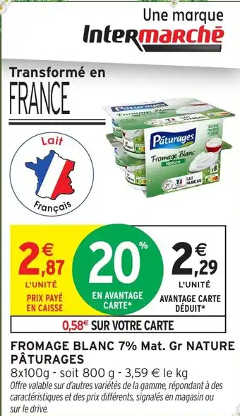 Intermarché Fromage blanc 7% mat gr nature pâturages offre