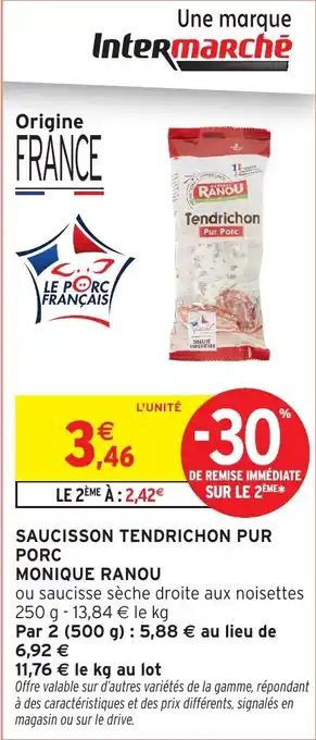 Intermarché Monique ranou saucisson tendrichon pur porc offre