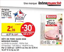 Intermarché Roti de porc sans ogm monique ranou offre