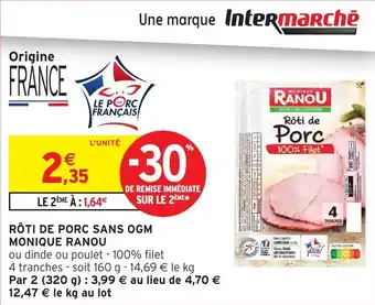 Intermarché Roti de porc sans ogm monique ranou offre