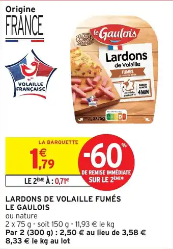 Intermarché Le gaulois lardons de volaille fumes offre