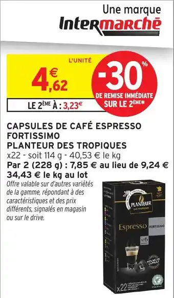 Intermarché Capsules de café espresso fortissimo planteur des tropiques offre