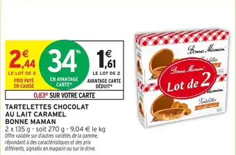 Intermarché Bonne maman tartelettes chocolat au lait caramel bonne maman offre