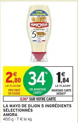 Intermarché La mayo de dijon 5 ingredients selectionnes amora offre