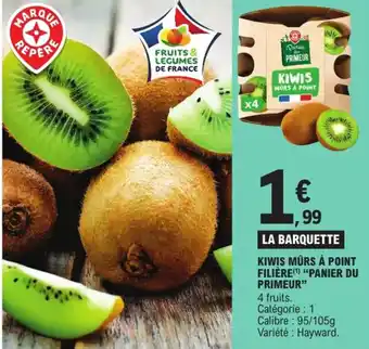 E.Leclerc Express "PANIER DU PRIMEUR" Kiwis mûrs à point filière offre