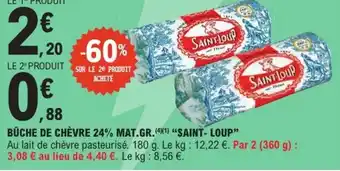 E.Leclerc Express "SAINT-LOUP" Bûche de chèvre 24% mat.gr. offre