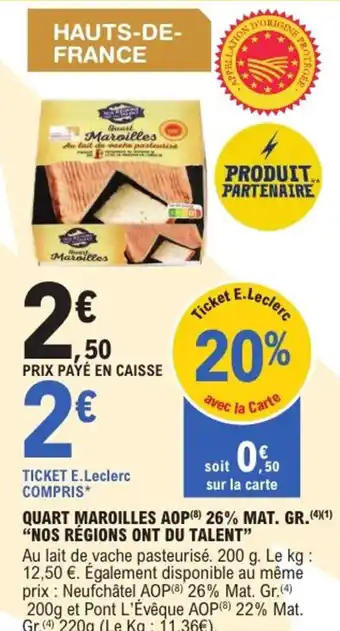 E.Leclerc Express "NOS RÉGIONS ONT DU TALENT" Quart maroilles aop (8) 26% mat. gr. offre