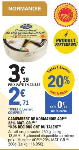 E.Leclerc Express "NOS RÉGIONS ONT DU TALENT" Camembert de normandie aop(8) 22% mat. gr. offre