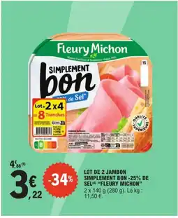 E.Leclerc Express "FLEURY MICHON" Lot de 2 jambon simplement bon -25% de sel offre