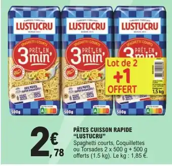 E.Leclerc Express "LUSTUCRU” Pâtes cuisson rapide offre