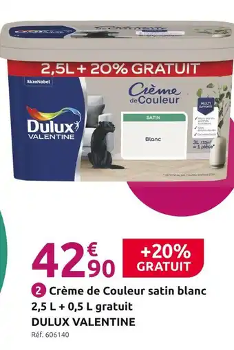 Mr Bricolage Dulux Valentine Crème de Couleur satin blanc 2,5 L + 0,5 L gratuit offre