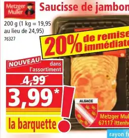 Norma METZGER MULLER Saucisse de jambon offre