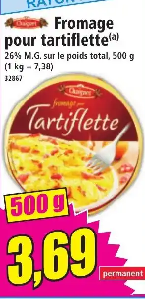 Norma CHAIGNET Fromage à raclette pour tartiflette offre