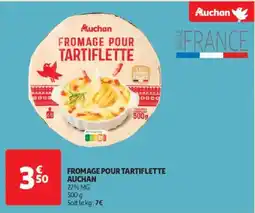 Auchan Supermarché AUCHAN Fromage pour tartiflette offre