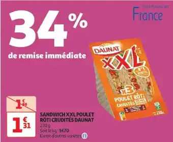 Auchan Supermarché DAUNAT Sandwich xxl poulet rôti crudités offre