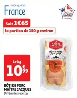 Auchan Supermarché MAÎTRE JACQUES Rôti de porc offre