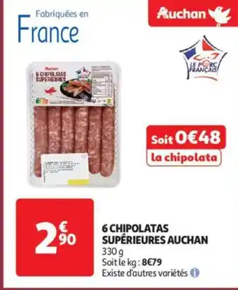 Auchan Supermarché AUCHAN 6 chipolatas supérieures offre