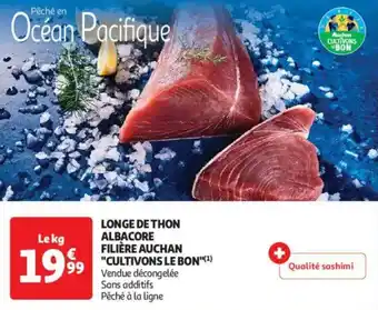 Auchan Supermarché Longe de thon albacore filière auchan "cultivons le bon" offre