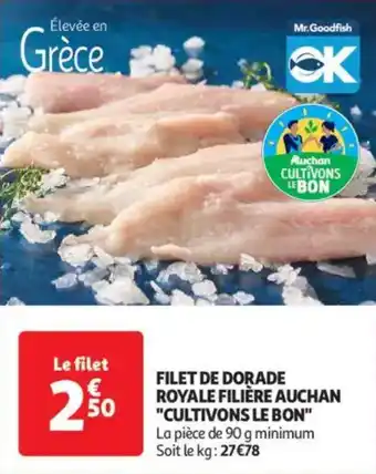 Auchan Supermarché Filet de dorade royale filière auchan "cultivons le bon" offre