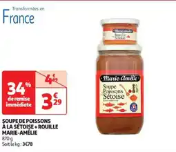 Auchan Supermarché MARIE-AMÉLIE Soupe de poissons à la sétoise + rouille offre