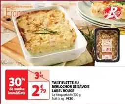 Auchan Supermarché LABEL ROUGE Tartiflette au reblochon de savoie offre