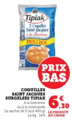 Hyper U TIPIAK Coquilles saint jacques surgelees offre