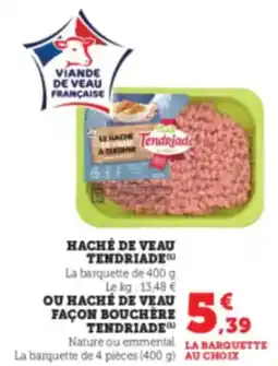 Hyper U TENDRIADE Haché de veau offre