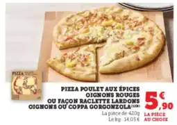 Hyper U Pizza poulet aux épices oignons rouges ou façon raclette lardons oignons ou coppa gorgonzolace offre