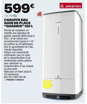 Brico Dépôt ARISTON Chauffe eau gain de place "quadris" offre