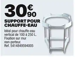 Brico Dépôt Support pour chauffe-eau offre