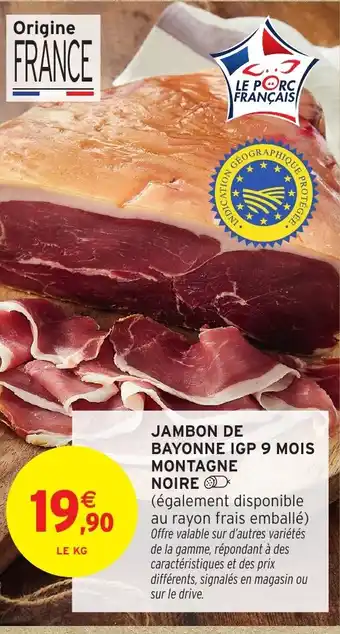 Intermarché Hyper Jambon de bayonne igp 9 mois montagne noire offre