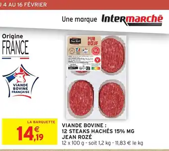 Intermarché Hyper JEAN ROZÉ Viande bovine : 12 steaks hachés 15% mg offre