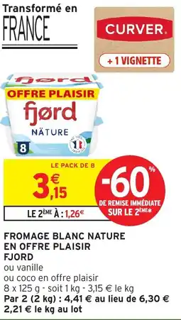 Intermarché Hyper FJORD Fromage blanc nature en offre plaisir offre