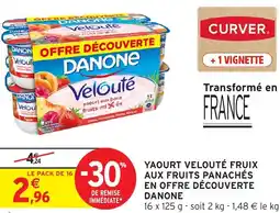 Intermarché Hyper DANONE Yaourt velouté fruix aux fruits panachés en offre découverte offre